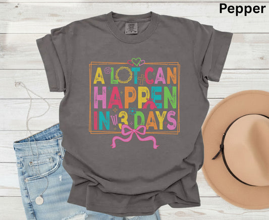 A Lot Can Happen In 3 Days T Shirt Christian Easter Tee Colorful Faith Shirt Adult Youth Toddler Baby Religious Gift Resurrection Sunday