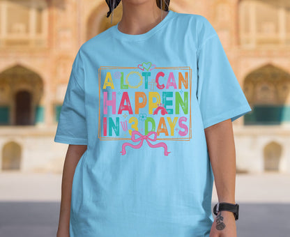 A Lot Can Happen In 3 Days T Shirt Christian Easter Tee Colorful Faith Shirt Adult Youth Toddler Baby Religious Gift Resurrection Sunday
