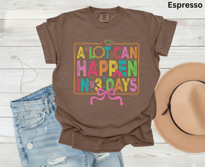 A Lot Can Happen In 3 Days T Shirt Christian Easter Tee Colorful Faith Shirt Adult Youth Toddler Baby Religious Gift Resurrection Sunday
