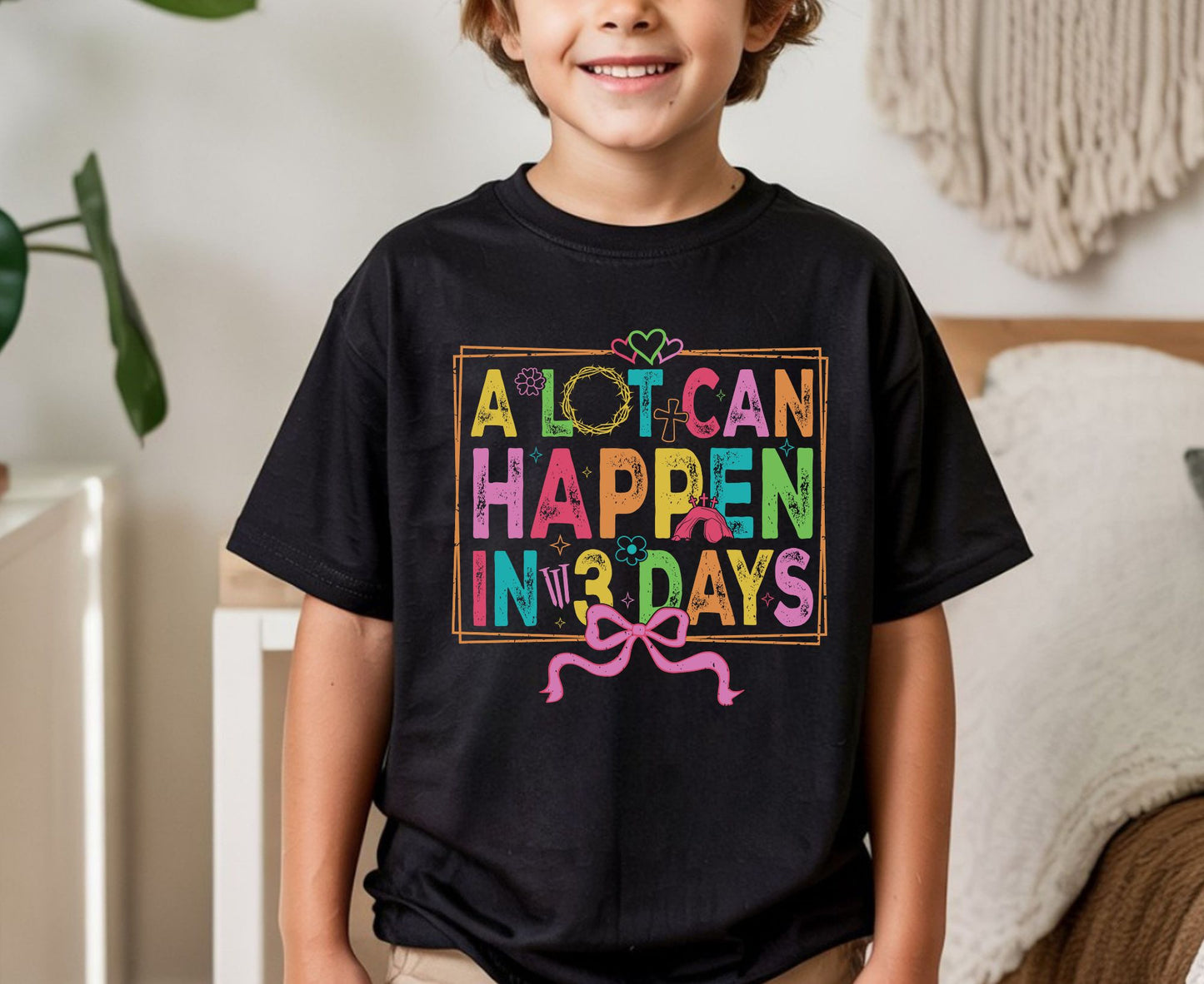 A Lot Can Happen In 3 Days T Shirt Christian Easter Tee Colorful Faith Shirt Adult Youth Toddler Baby Religious Gift Resurrection Sunday