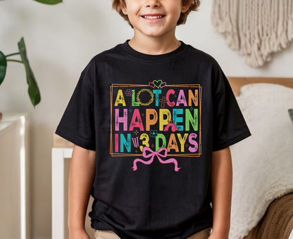 A Lot Can Happen In 3 Days T Shirt Christian Easter Tee Colorful Faith Shirt Adult Youth Toddler Baby Religious Gift Resurrection Sunday