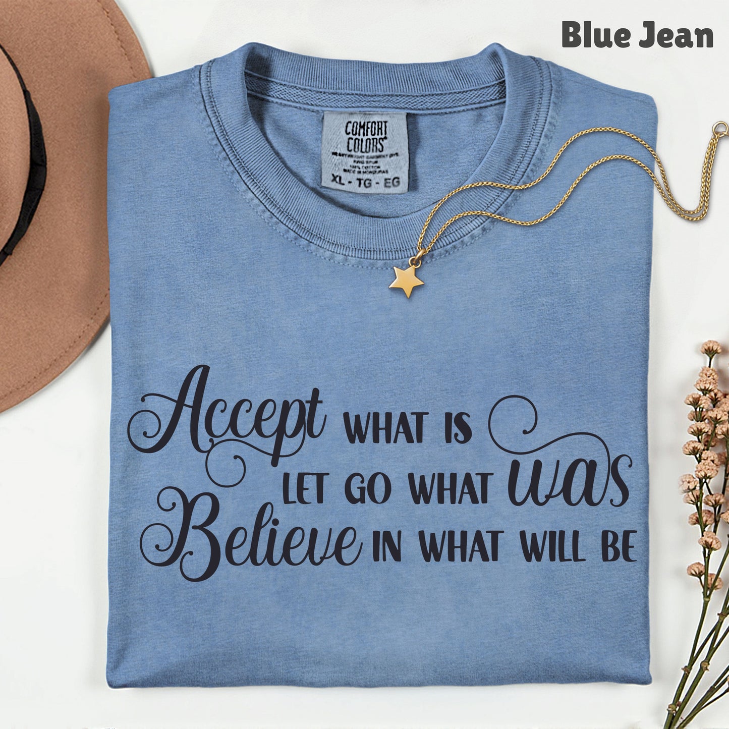 Accept What Is Comfort Colors T Shirt