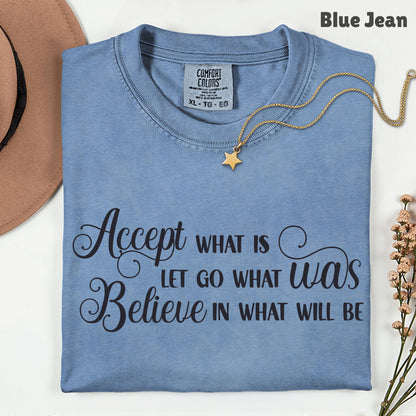 Accept What Is Comfort Colors T Shirt