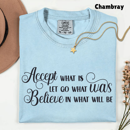 Accept What Is Comfort Colors T Shirt