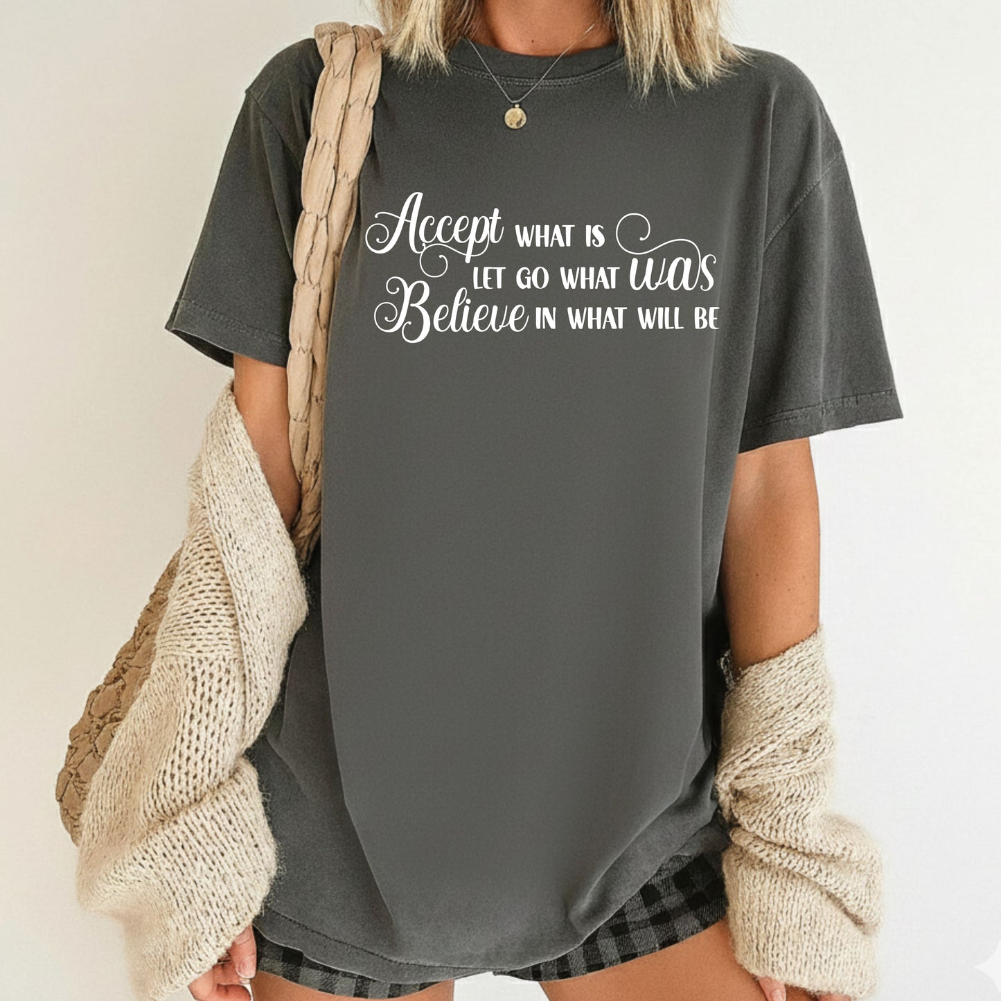 Accept What Is Comfort Colors T Shirt
