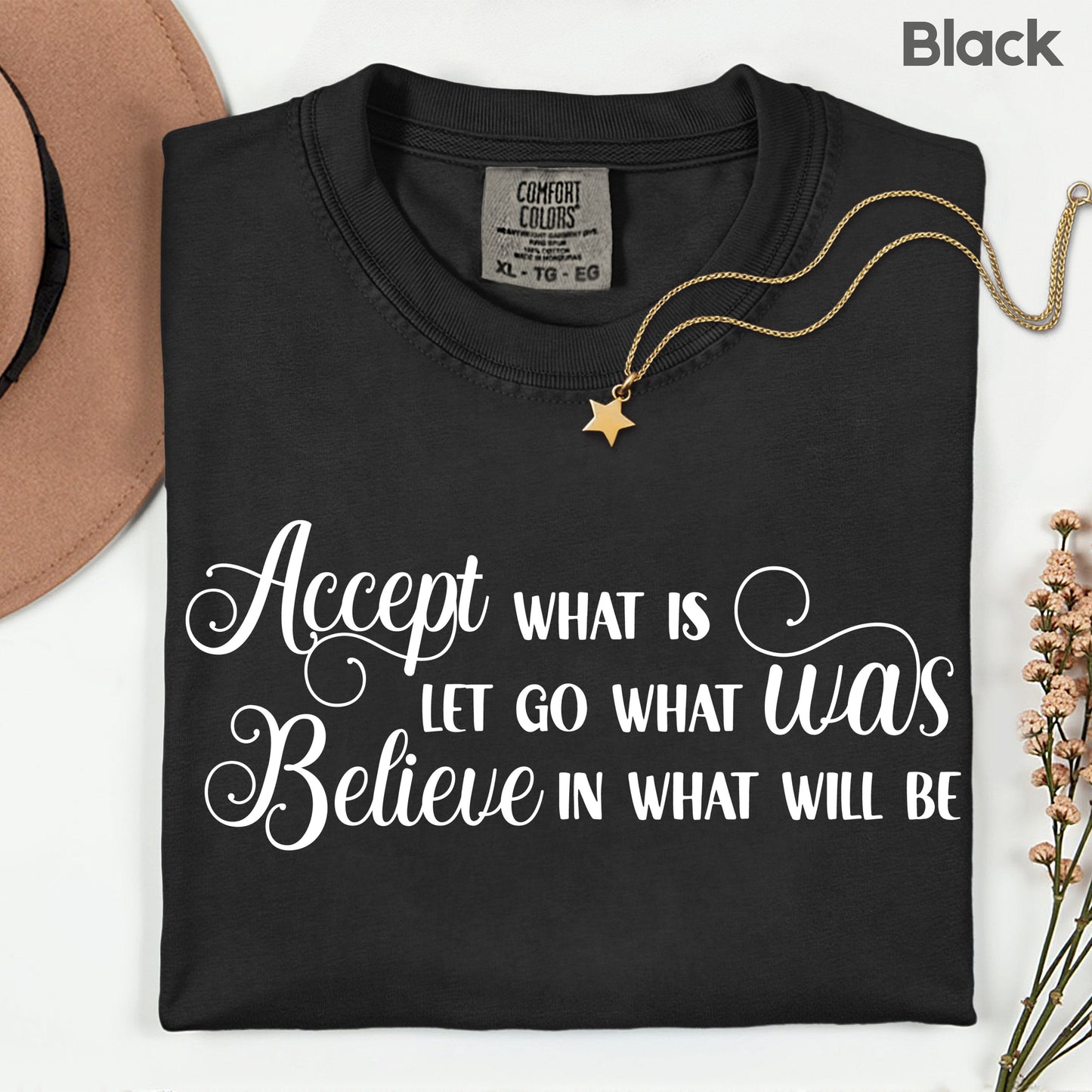 Accept What Is Comfort Colors T Shirt