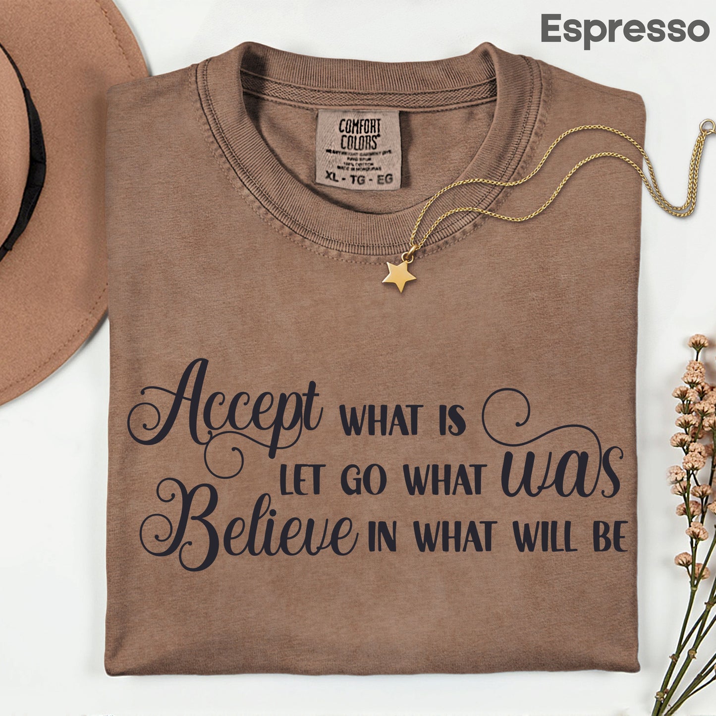 Accept What Is Comfort Colors T Shirt