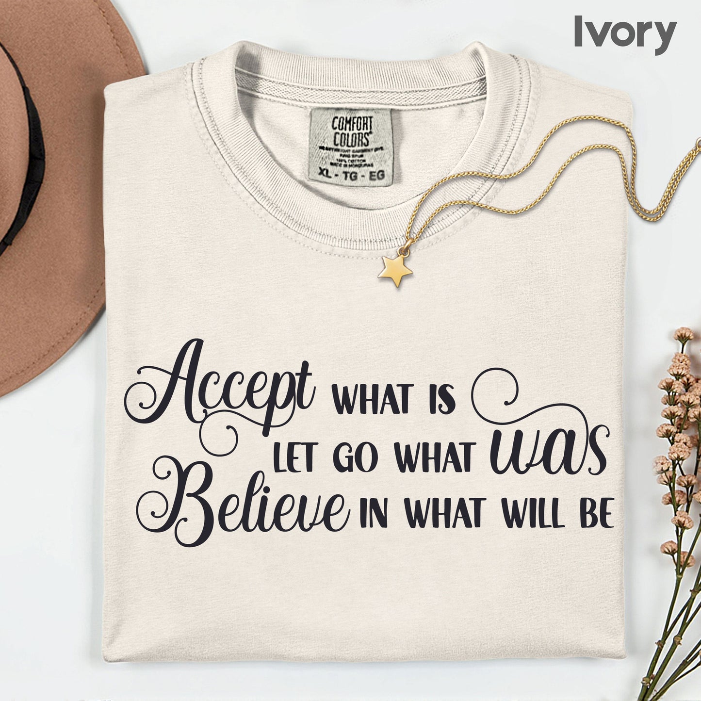 Accept What Is Comfort Colors T Shirt