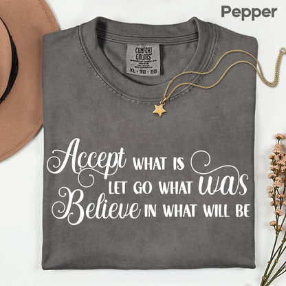Accept What Is Comfort Colors T Shirt