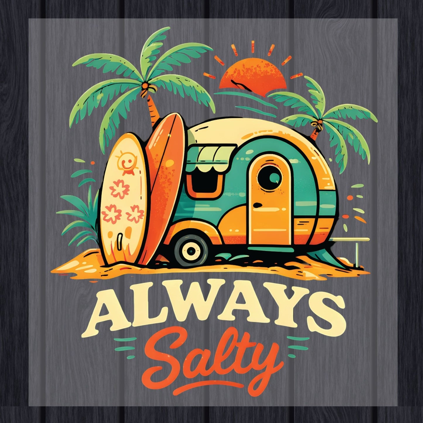 Always Salty Beach Camper DTF Transfer Ready to Press Summer Vacation UV DTF Sticker Retro Surfboard Heat Transfer for Shirts