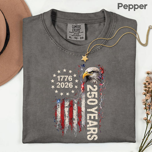 America 250 Years Comfort Colors T Shirts 1776 2026 Tee Semiquincentennial Patriotic Eagle Distressed American Flag Fourth of July Gifts