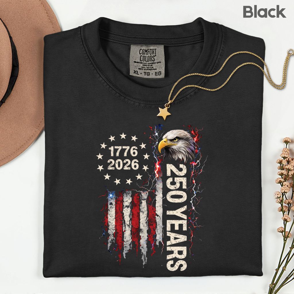 America 250 Years Comfort Colors T Shirts 1776 2026 Tee Semiquincentennial Patriotic Eagle Distressed American Flag Fourth of July Gifts
