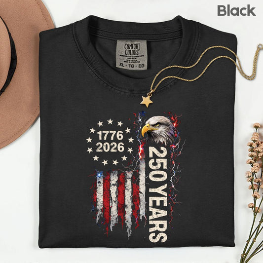 America 250 Years Comfort Colors T Shirts 1776 2026 Tee Semiquincentennial Patriotic Eagle Distressed American Flag Fourth of July Gifts