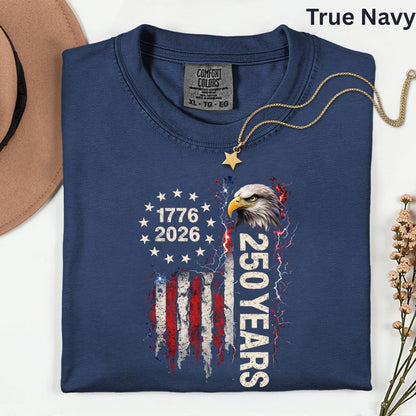America 250 Years Comfort Colors T Shirts 1776 2026 Tee Semiquincentennial Patriotic Eagle Distressed American Flag Fourth of July Gifts