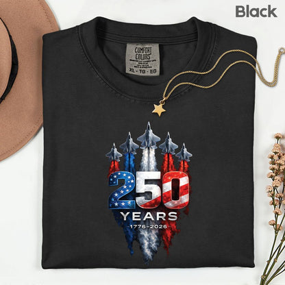 America 250 Years Comfort Colors T Shirts Jet Fighter Patriotic Tee Semiquincentennial 1776 2026 Shirt 4th of July Fourth of July Gifts