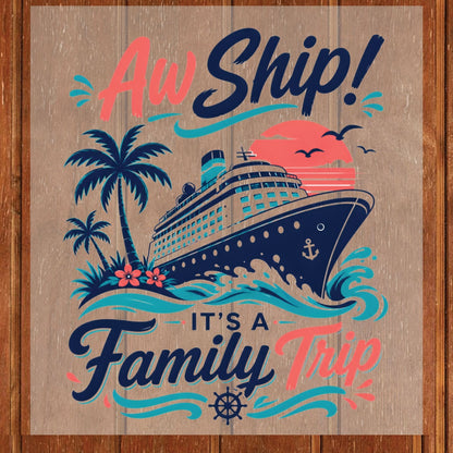 Aw Ship It's A Family Trip Retro Cruise DTF Transfer Ready to Press Family Vacation UV DTF Sticker Ocean Liner & Palm Trees Heat Transfer for Shirts
