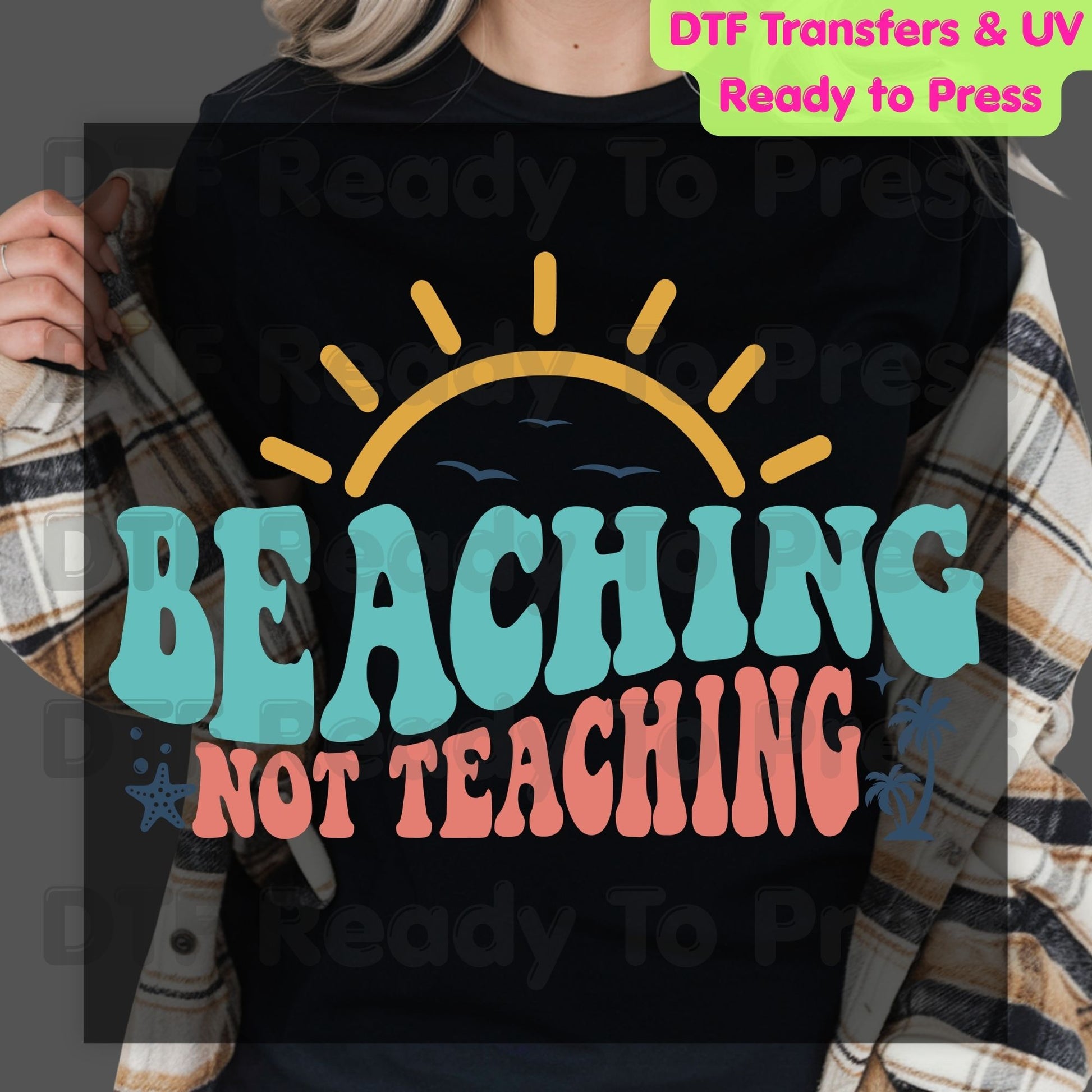 Beaching Not Teaching Retro Summer Vacation DTF Transfer Ready to Press Palm Tree Teacher Life Heat Transfer for Shirts UV Sticker Prints