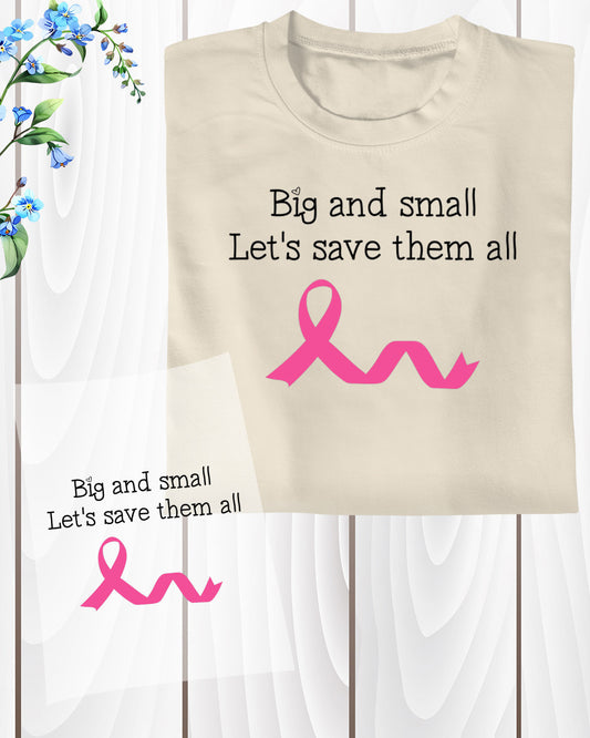 Big and Small Lets Save Them All Cancer Awareness DTF Transfer Film