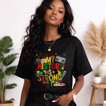 Black history Month T Shirts My History is Strong Tees