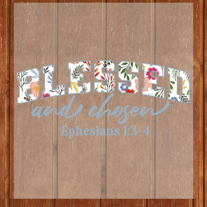 Blessed and Chosen DTF Transfer Ready to Press Wildflower Bible Verse Heat Transfer for Shirts Bible Verse UV Sticker Prints