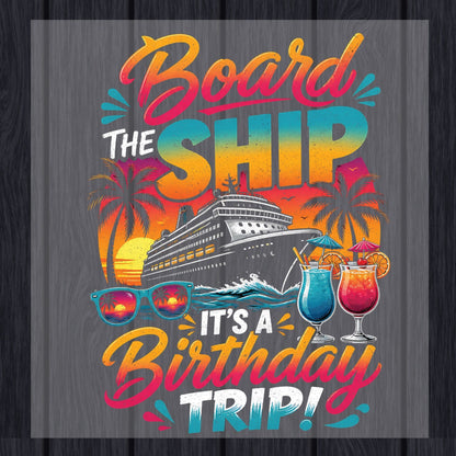 Board The Ship It's A Birthday Trip Retro Cruise Ship DTF Transfer Ready to Press Cruise Vacation UV DTF Sticker Tropical Cocktails & Sunglasses Heat Transfer for Shirts