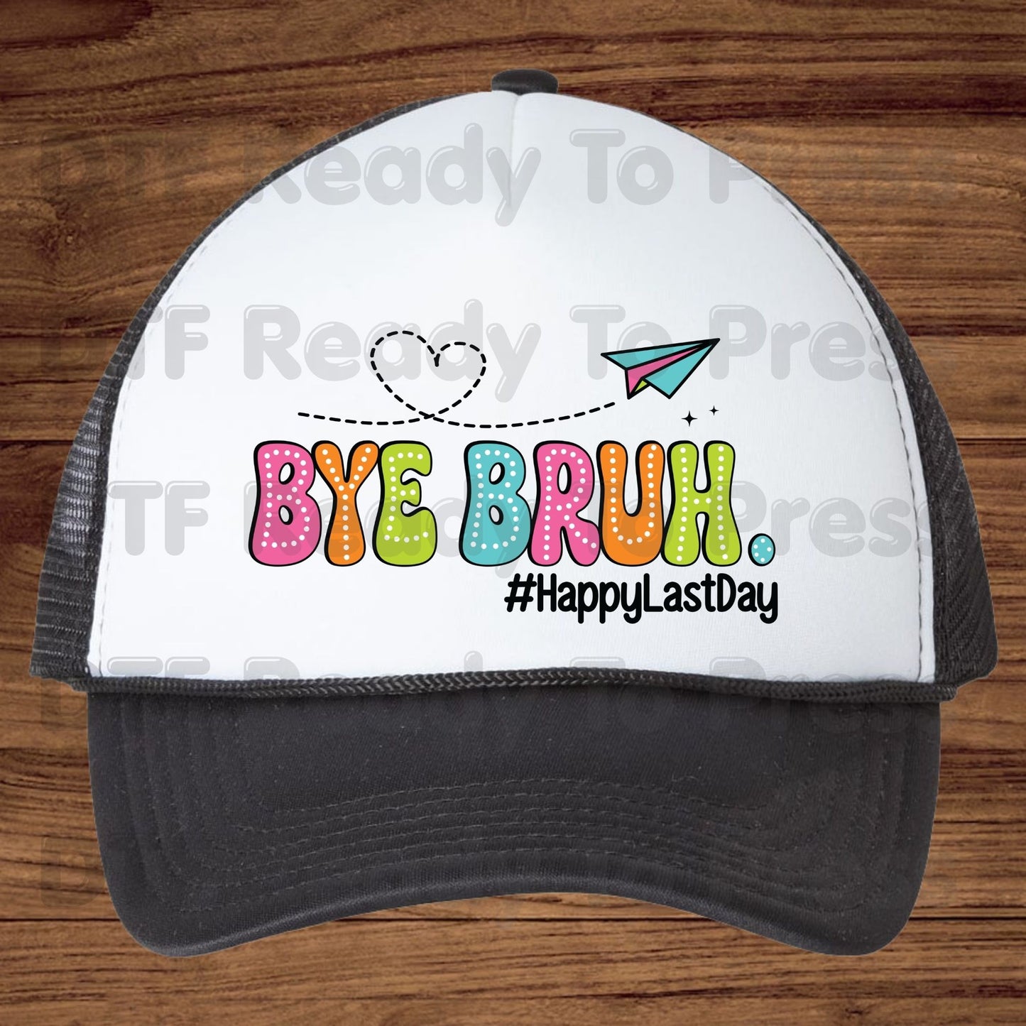 Bye Bruh Happy Last Day School DTF Transfer Ready to Press Retro Teacher Student Graduation Heat Transfer for Shirts UV Sticker Prints
