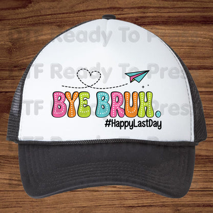 Bye Bruh Happy Last Day School DTF Transfer Ready to Press Retro Teacher Student Graduation Heat Transfer for Shirts UV Sticker Prints