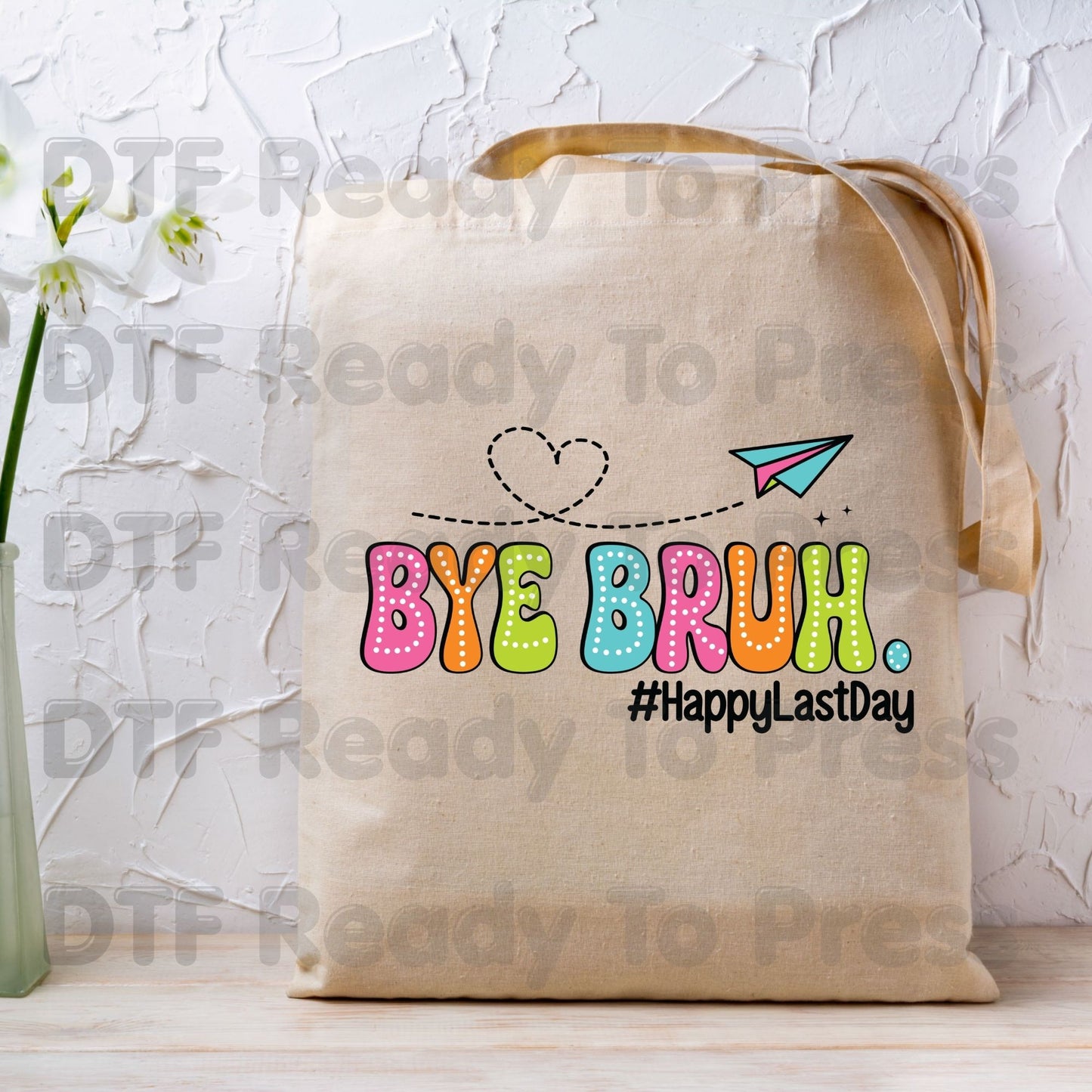 Bye Bruh Happy Last Day School DTF Transfer Ready to Press Retro Teacher Student Graduation Heat Transfer for Shirts UV Sticker Prints