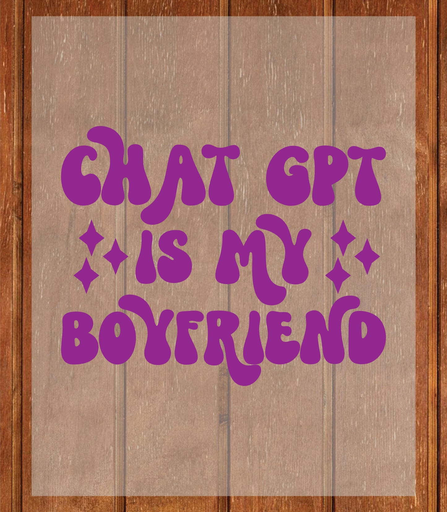 ChatGPT Boyfriend DTF Transfer Ready to Press, Funny AI Meme Heat Transfer For Shirt, ChatGPT is My Boyfriend UV Sticker Prints
