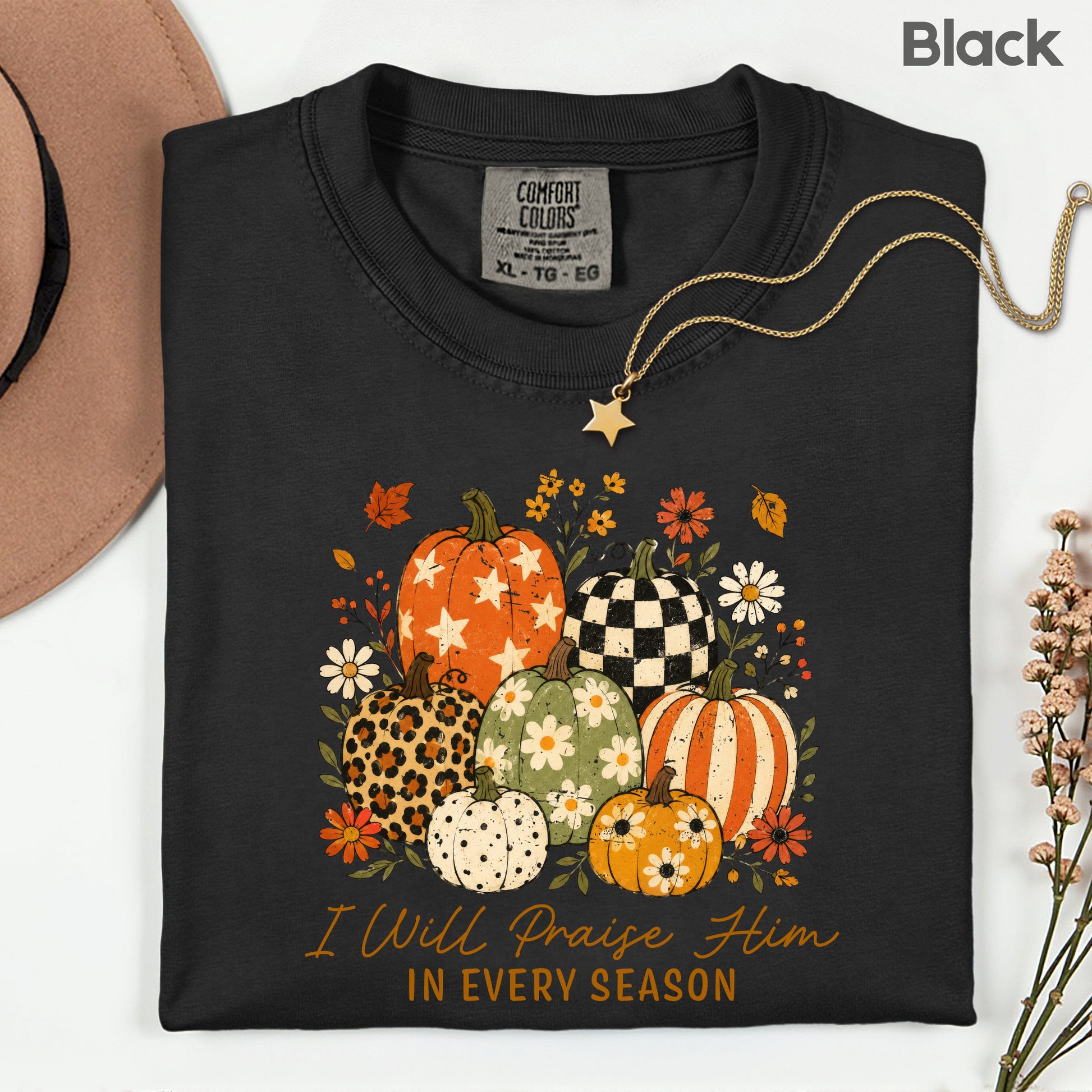 Christian Autumn Pumpkin Comfort Colors T Shirts I Will Praise Him In Every Season Tee Patterned Fall Floral Shirt Religious Faith Graphic Hoodie