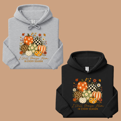 Christian Autumn Pumpkin Comfort Colors T Shirts I Will Praise Him In Every Season Tee Patterned Fall Floral Shirt Religious Faith Graphic Hoodie