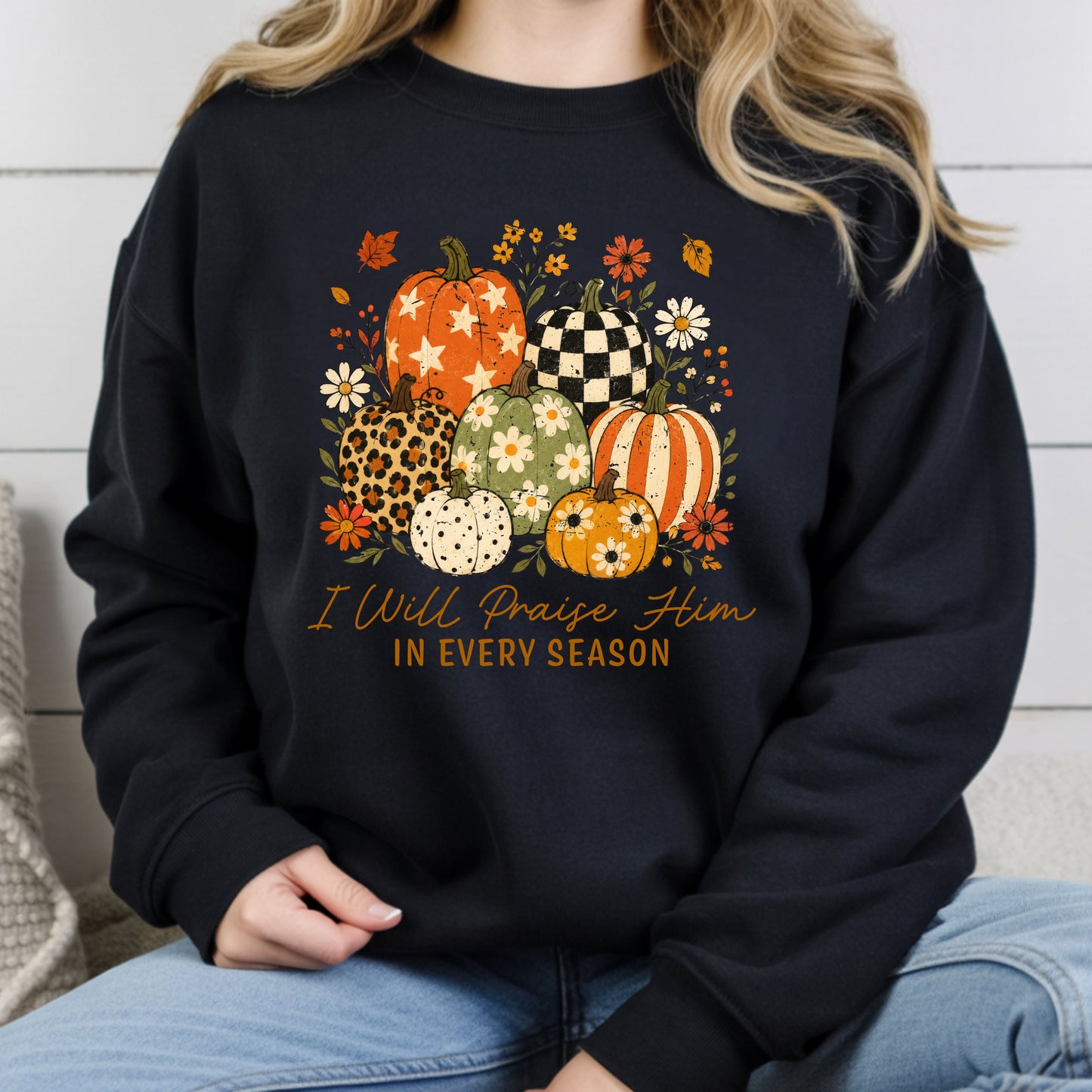 Christian Autumn Pumpkin Comfort Colors T Shirts I Will Praise Him In Every Season Tee Patterned Fall Floral Shirt Religious Faith Graphic Hoodie