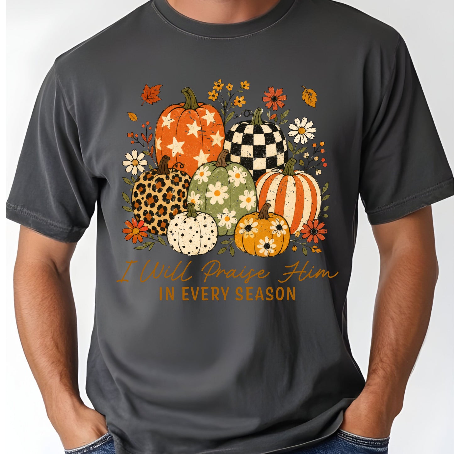 Christian Autumn Pumpkin Comfort Colors T Shirts I Will Praise Him In Every Season Tee Patterned Fall Floral Shirt Religious Faith Graphic Hoodie