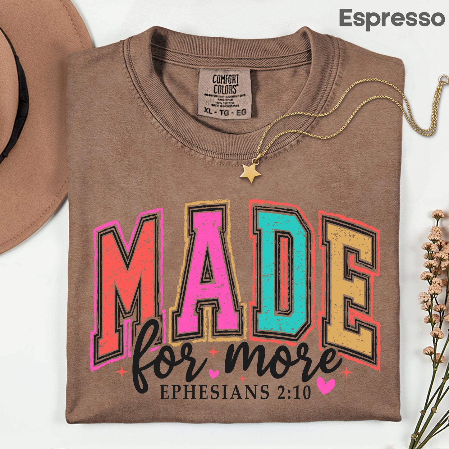 Christian Bible Verse Comfort Colors T Shirts Made For More Cute Ephesians 2 10 Tee Colorful Varsity Lettering Shirt Religious Scripture Faith Sweater