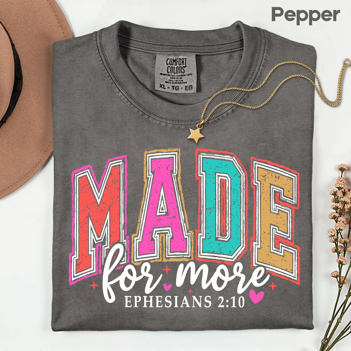 Christian Bible Verse Comfort Colors T Shirts Made For More Cute Ephesians 2 10 Tee Colorful Varsity Lettering Shirt Religious Scripture Faith Sweater
