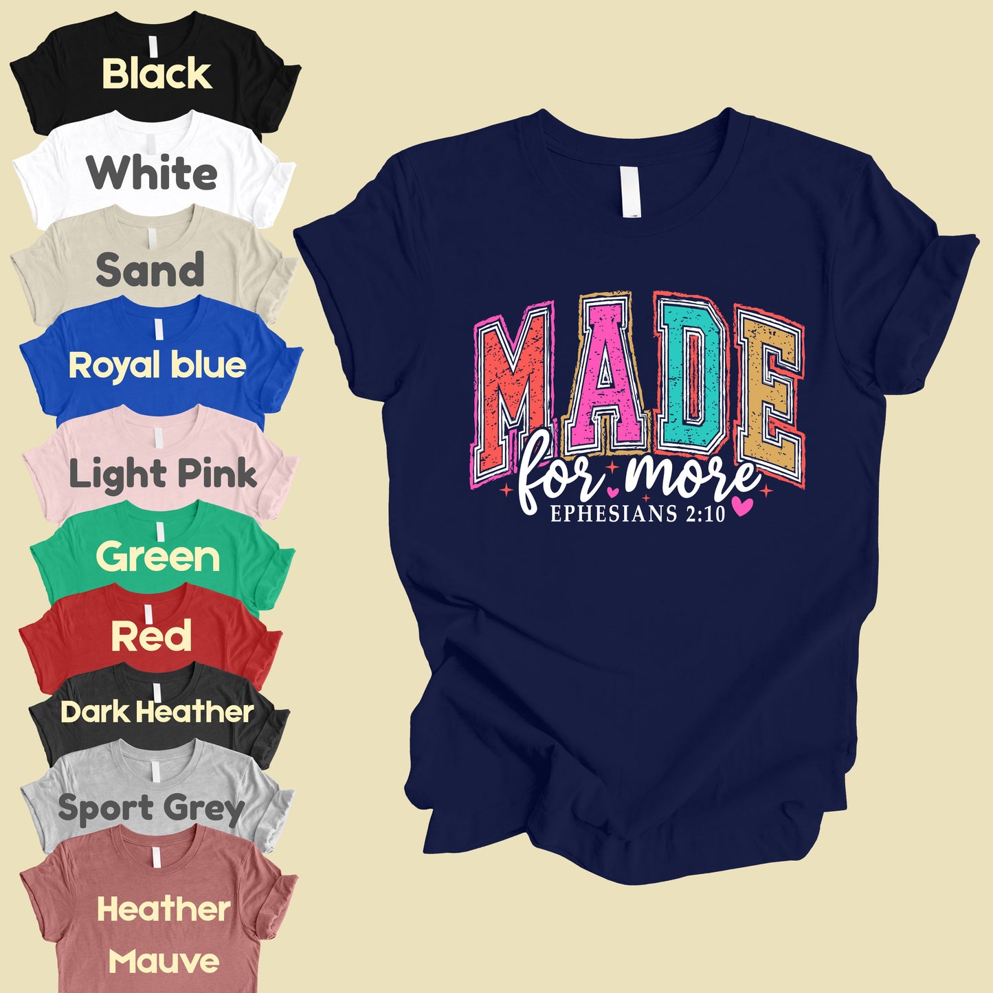 Christian Bible Verse Comfort Colors T Shirts Made For More Cute Ephesians 2 10 Tee Colorful Varsity Lettering Shirt Religious Scripture Faith Sweater