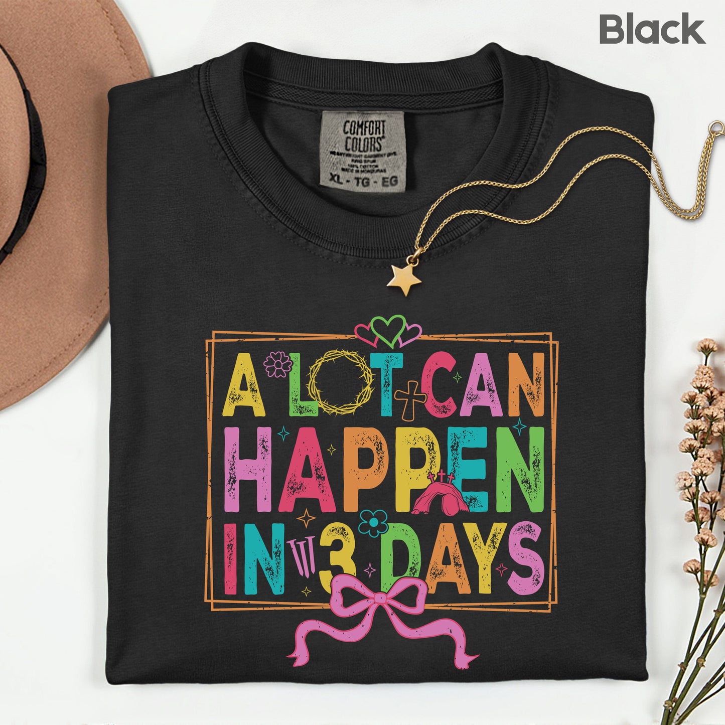 Christian Easter Comfort Colors T Shirt A Lot Can Happen in 3 Days Tees Jesus Faith Apparel Tank Top Religious Long Sleeve