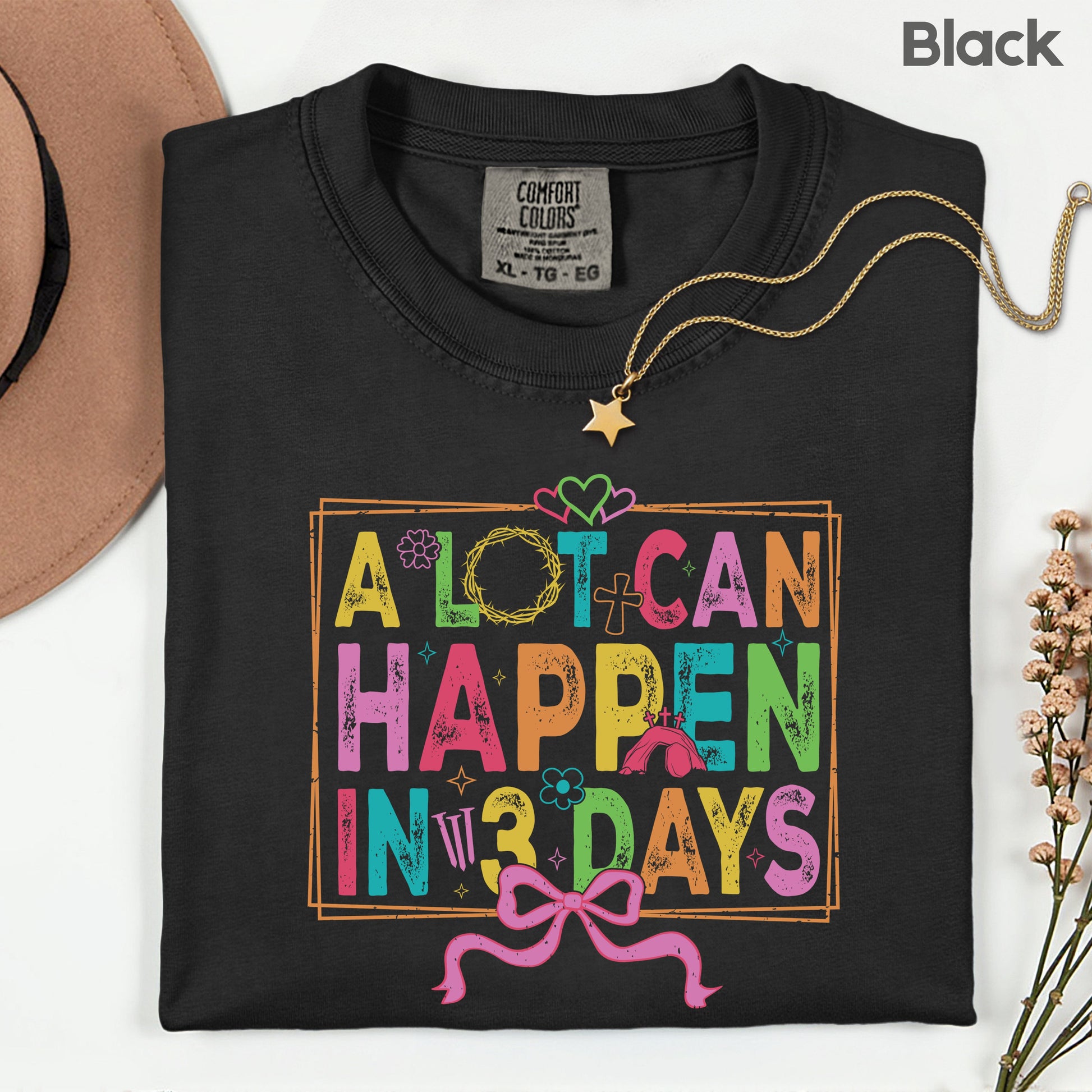 Christian Easter Comfort Colors T Shirt A Lot Can Happen in 3 Days Tees Jesus Faith Apparel Tank Top Religious Long Sleeve