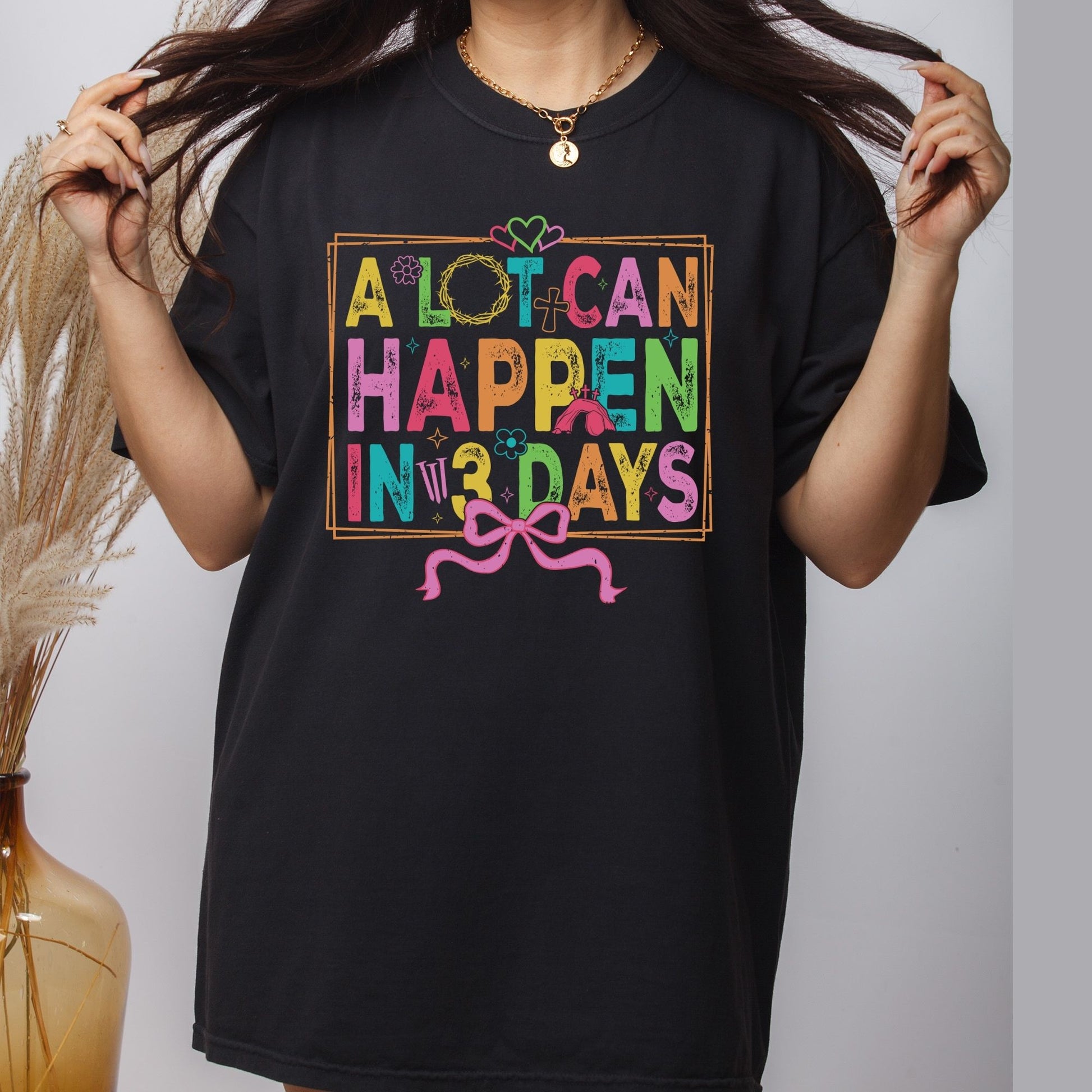 Christian Easter DTF Transfer Ready to Press A Lot Can Happen in 3 Days Heat Transfer for Shirts Jesus Faith UV Sticker