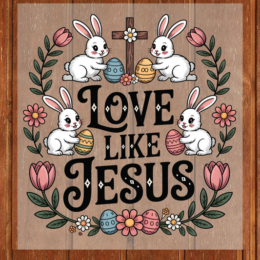Christian Floral Easter DTF Transfer ready to Press  Love Like Jesus Heat Transfer for Shirts Bible Verse UV Sticker Prints