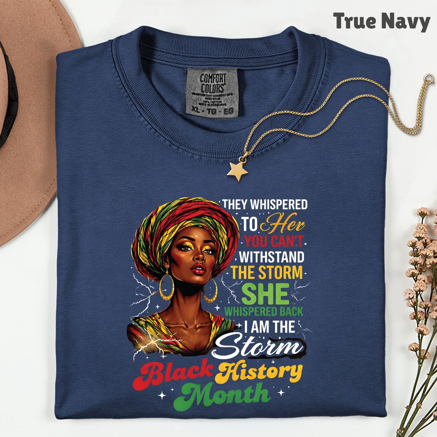 Comfort Colors® Black History Month Shirt I Am The Storm T Shirt African Queen Headwrap Gift For Men Women Kids Youth Melanin Tees