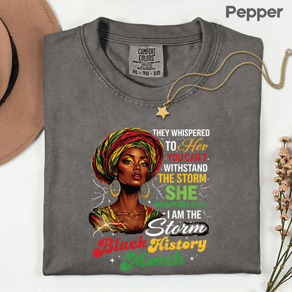 Comfort Colors® Black History Month Shirt I Am The Storm T Shirt African Queen Headwrap Gift For Men Women Kids Youth Melanin Tees