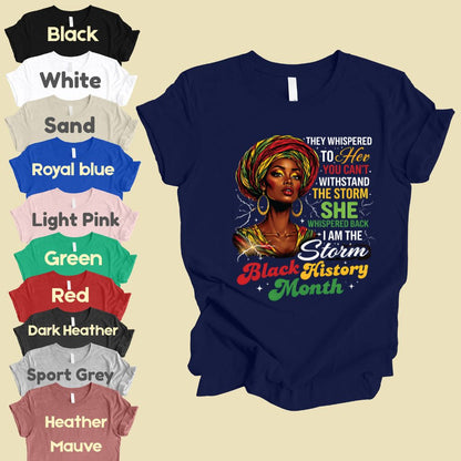 Comfort Colors® Black History Month Shirt I Am The Storm T Shirt African Queen Headwrap Gift For Men Women Kids Youth Melanin Tees