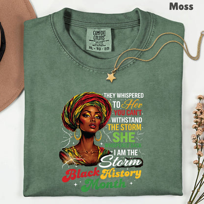 Comfort Colors® Black History Month Shirt I Am The Storm T Shirt African Queen Headwrap Gift For Men Women Kids Youth Melanin Tees