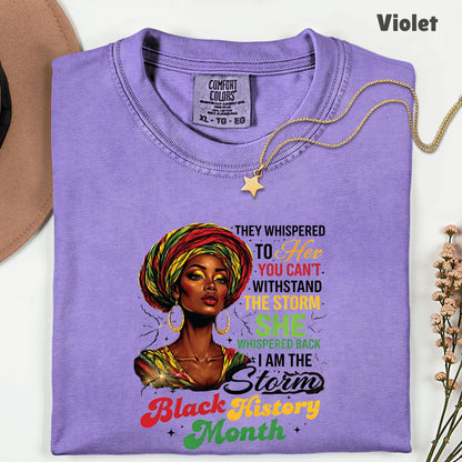 Comfort Colors® Black History Month Shirt I Am The Storm T Shirt African Queen Headwrap Gift For Men Women Kids Youth Melanin Tees