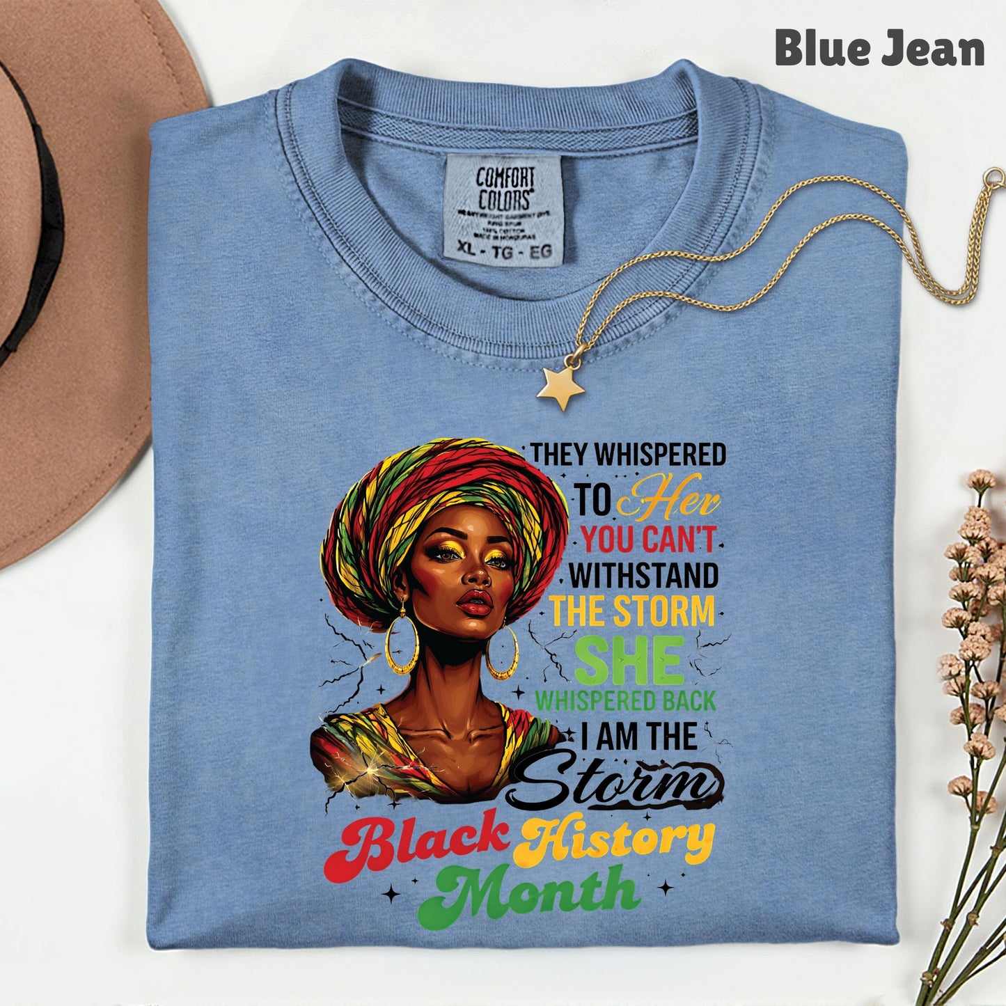 Comfort Colors® Black History Month Shirt I Am The Storm T Shirt African Queen Headwrap Gift For Men Women Kids Youth Melanin Tees