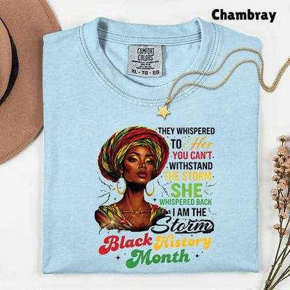 Comfort Colors® Black History Month Shirt I Am The Storm T Shirt African Queen Headwrap Gift For Men Women Kids Youth Melanin Tees