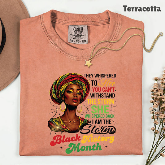 Comfort Colors® Black History Month Shirt I Am The Storm T Shirt African Queen Headwrap Gift For Men Women Kids Youth Melanin Tees