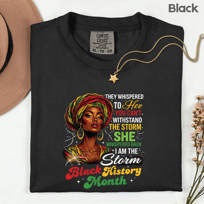 Comfort Colors® Black History Month Shirt I Am The Storm T Shirt African Queen Headwrap Gift For Men Women Kids Youth Melanin Tees