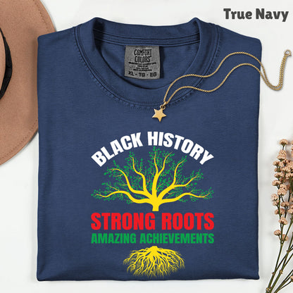 Comfort Colors® Black History Shirt Strong Roots Amazing Achievements Tee Juneteenth T Shirt For Men Women Kids Youth Apparel